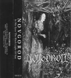 Novgorod : In My Eyes the Black Light of Sun